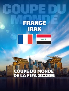 France / Irak : Coupe du monde FIFA 2026 - Football
