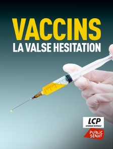 Vaccins, la valse hésitation