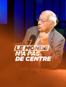 Le Monde n'a pas de Centre