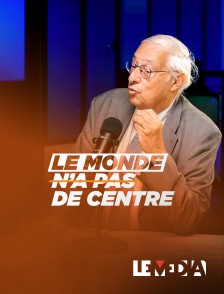 Le Média - Le Monde n'a pas de Centre