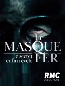 Le masque de fer : le secret enfin révélé