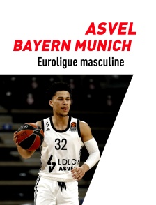 Basket-ball : Euroligue masculine - ASVEL Lyon-Villeurbanne / Bayern Munich