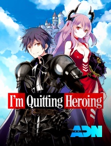 ADN - I'm Quitting Heroing