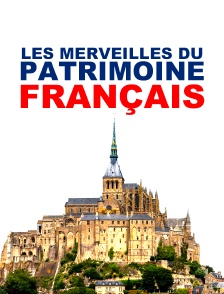 Les merveilles du patrimoine français