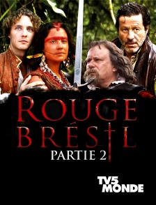 Rouge Brésil - Partie 2