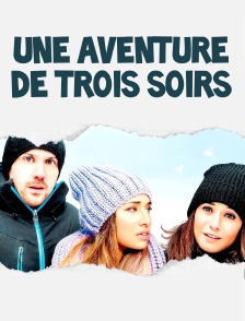 Une aventure de trois soirs