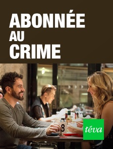 Téva - Abonnée au crime