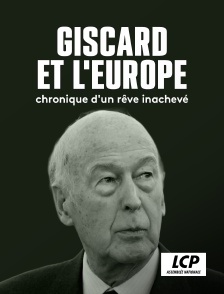 LCP 100% - Giscard et l'Europe, chronique d'un rêve inachevé