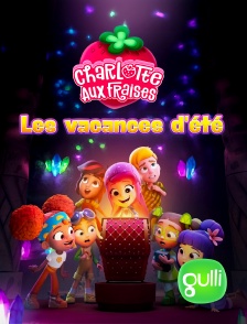 Gulli - Charlotte aux fraises : Les vacances d'été