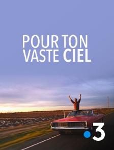 France 3 - Pour ton vaste ciel