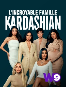 W9 - L'incroyable Famille Kardashian