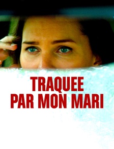 Traquée par mon mari