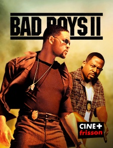 CINE+ Frisson - Bad Boys II en replay