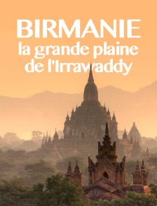Birmanie, la grande plaine de l'Irrawaddy