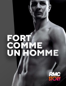 RMC Story - Fort comme un homme