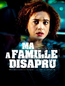 Ma famille a disparu