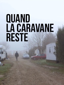 Quand la caravane reste