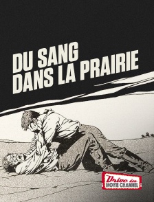 Drive-in Movie Channel - Du sang dans la prairie