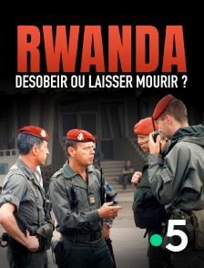 Rwanda, désobéir ou laisser mourir ?