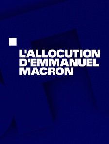 L'allocution d'Emmanuel Macron