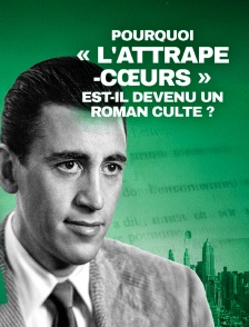 Pourquoi « L'Attrape-cœurs » est-il devenu un roman culte ?