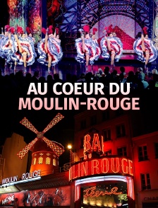 Au coeur du Moulin-Rouge