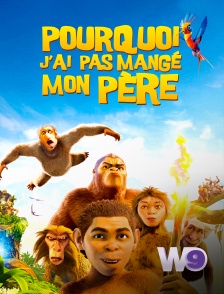 W9 - Pourquoi j'ai pas mangé mon père