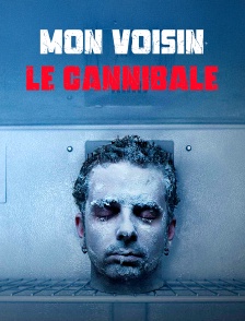Mon voisin le cannibale