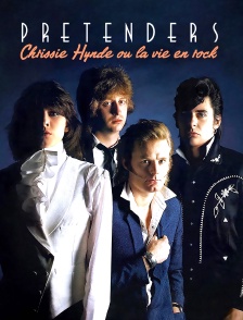 The Pretenders : Chrissie Hynde ou la vie en rock