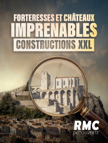 RMC Découverte - Forteresses et châteaux imprenables : construction XXL