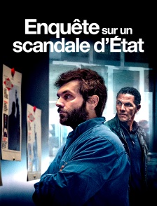 Enquête sur un scandale d'état