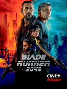 CINE+ Frisson - Blade Runner 2049