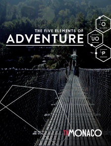 TV Monaco - The Five Elements of Adventure