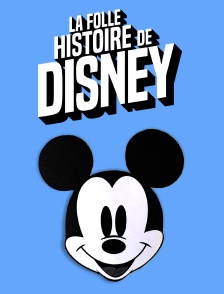 La folle histoire de Disney