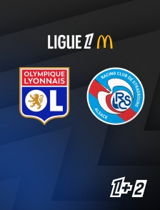 Match Lyon / Strasbourg en streaming