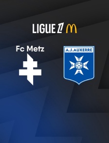 Football - Ligue 1 McDonald's : Metz / Auxerre - 2025-2026