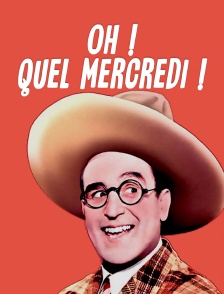 Oh ! Quel mercredi !