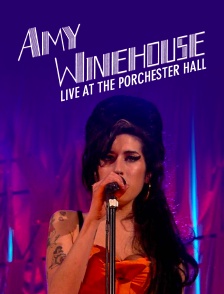 Amy Winehouse Live at the Porchester Hall