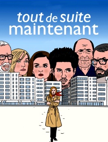 Tout de suite maintenant