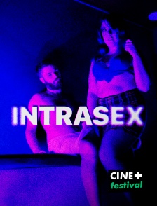 CINE+ Festival - Intrasex en replay