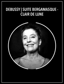 Debussy | Suite bergamasque - Clair de lune