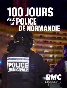 RMC Découverte - 100 jours avec la police de Normandie