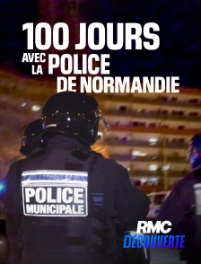 RMC Découverte - 100 jours avec la police de Normandie