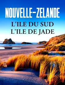 Nouvelle-Zélande : l'île du Sud, l'île de jade