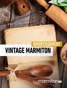 Marmiton TV - Vintage Marmiton en replay