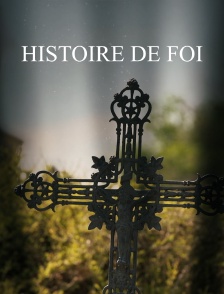 Histoire de foi - Les grands lieux de chrétienté
