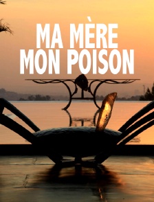 Ma mère, mon poison