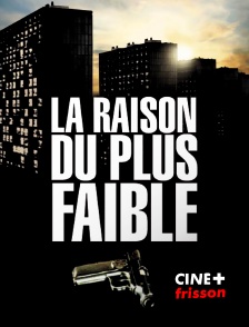 CINE+ Frisson - La raison du plus faible
