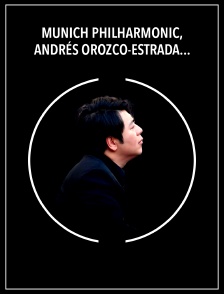 Munich Philharmonic, Andrés Orozco-Estrada, Lang Lang : Wagner, Grieg, Strauss, Tchaïkovski