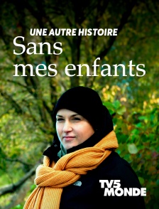 Une autre histoire: sans mes enfants